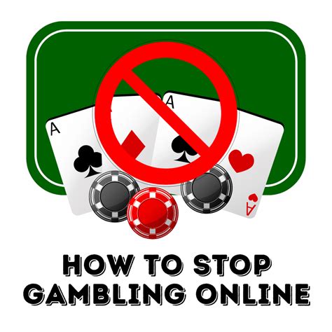 how do i stop gambling online|stop online gambling sites.